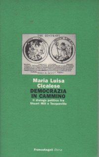 Il Dialogo Politico fra Stuart Mill e Tocqueville. Democrazia in Cammino