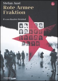 Rote Armee Fraktion. Il Caso Baader-Meinhof. Rote Armee Fraktion. Il Caso Baader-Meinhof.