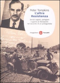 L'altra Resistenza. Servizi segreti, partigiani e guerra di liberazione nel racconto di un protagonista L'altra Resistenza. Servizi segreti, partigiani e guerra di liberazione nel racconto di un protagonista