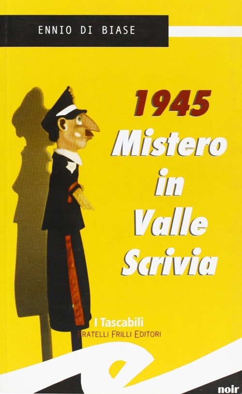 1945. Mistero in Valle Scrivia 1945. Mistero in Valle Scrivia