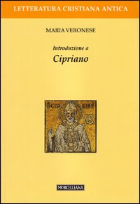 Introduzione a Cipriano Introduzione a Cipriano