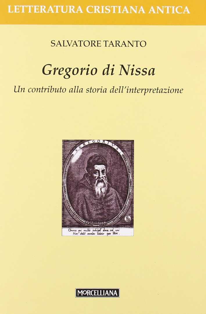 Gregorio di Nissa. Un Contributo alla Storia dell'Interpretazione Gregorio di Nissa. Un Contributo alla Storia dell'Interpretazione
