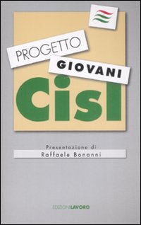 Progetto giovani CISL. Progetto giovani CISL.