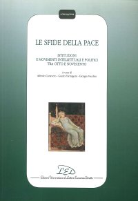 Le Sfide della Pace. Istituzioni, Movimenti Intellettuali e Politici tra Otto e Novecento