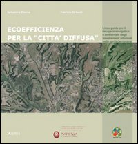 Ecoefficienza per la "città diffusa". Linee guida per il recupero energetico e ambientale degli insediamenti informali nella periferia romana
