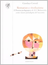 Romanzo e rivoluzione. Il poema pedagogico di A. S. Makarenko come nuovo paradigma del racconto