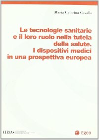 Le tecnologie sanitarie e il loro ruolo nella tutela della salute. I dispositivi medici in una prospettiva europea