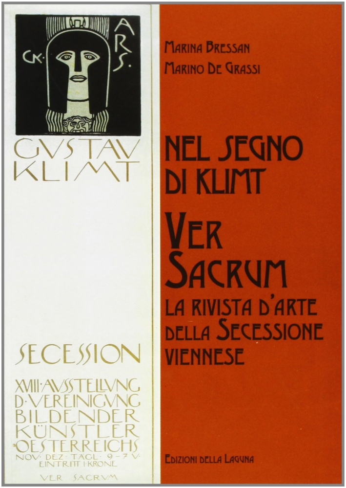 Nel Segno di Klimt. Ver Sacrum. La Rivista della Secessione Viennese. Catalogo della Mostra (Roma) Nel Segno di Klimt. Ver Sacrum. La Rivista della Secessione Viennese. Catalogo della Mostra (Roma)