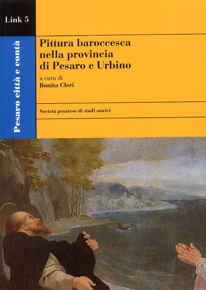 Pittura baroccesca nella Provincia di Pesaro e Urbino. Pittura baroccesca nella Provincia di Pesaro e Urbino.