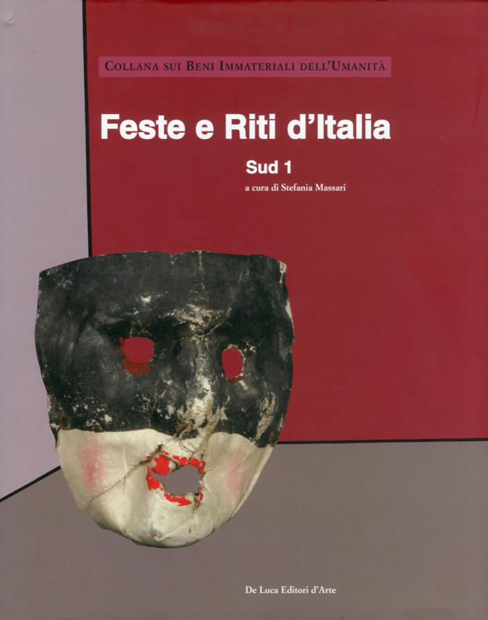 Feste e riti d'Italia. I beni immateriali dell'umanità. Sud 1 Feste e riti d'Italia. I beni immateriali dell'umanità. Sud 1