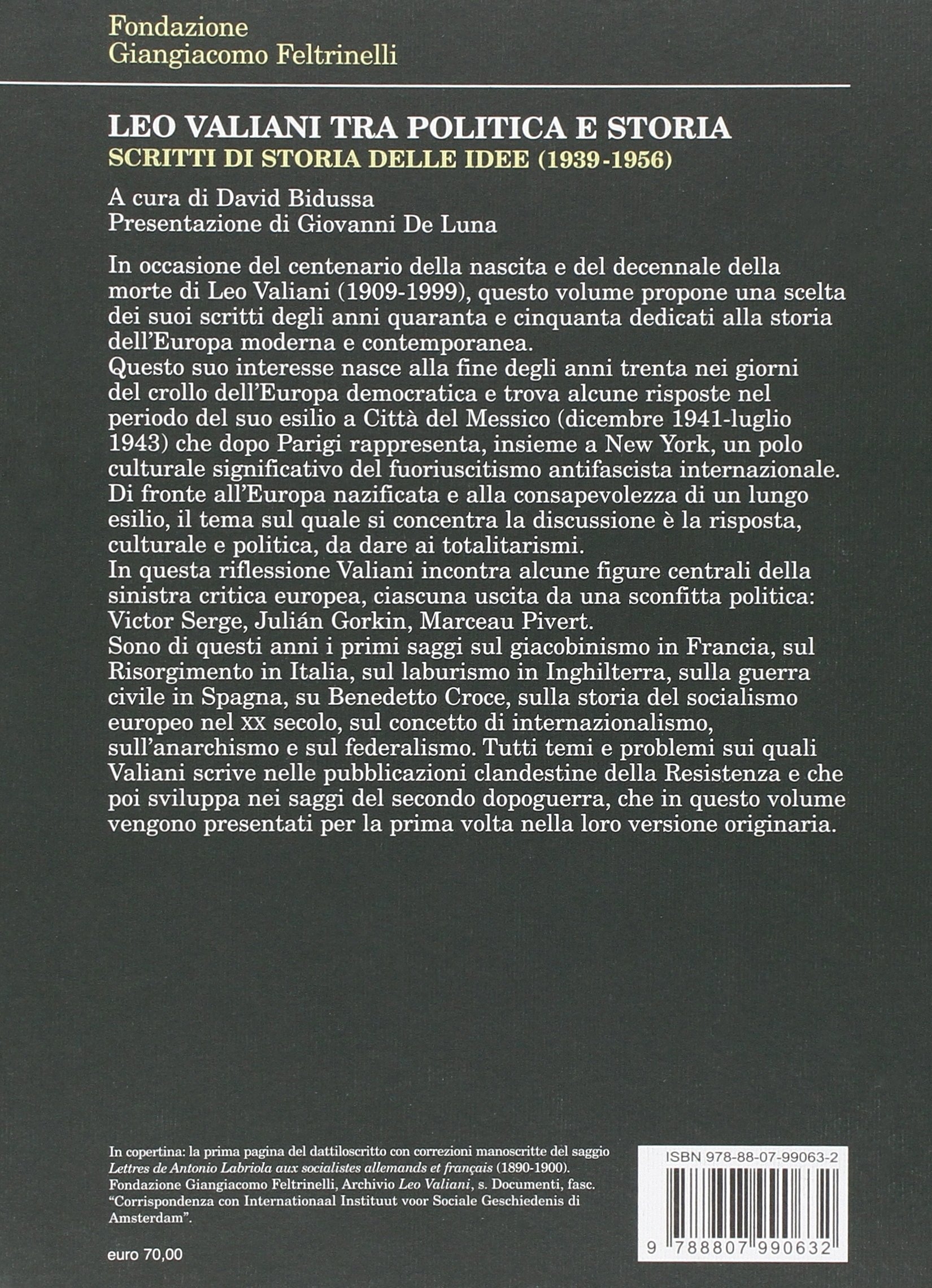 Leo Valiani, tra politica e storia. Scritti di storia delle idee (1939-1956) Leo Valiani, tra politica e storia. Scritti di storia delle idee (1939-1956)