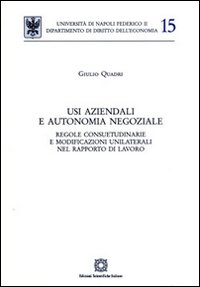 Usi aziendali e autonomia negoziale Usi aziendali e autonomia negoziale
