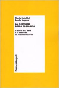 La gestione della farmacia. Il ruolo del SSN e il modello di remunerazione La gestione della farmacia. Il ruolo del SSN e il modello di remunerazione