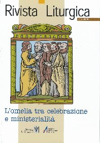 Rivista liturgica (2008). L'omelia tra celebrazione e ministerialità Rivista liturgica (2008). L'omelia tra celebrazione e ministerialità