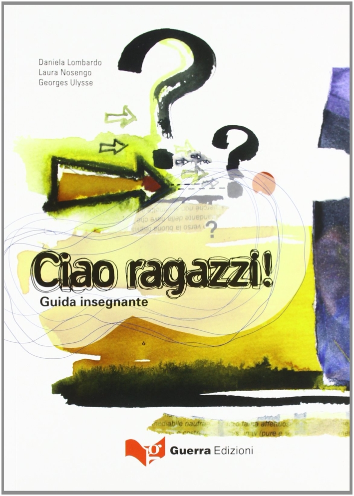 Ciao ragazzi! Guida per l'insegnante Ciao ragazzi! Guida per l'insegnante