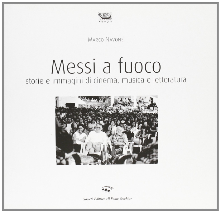 Messi a Fuoco. Storie e Immagini di Cinema Messi a Fuoco. Storie e Immagini di Cinema