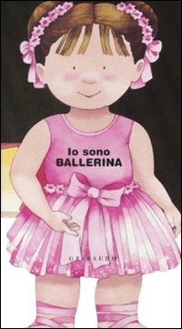 Io sono ballerina. Ediz. illustrata Io sono ballerina. Ediz. illustrata