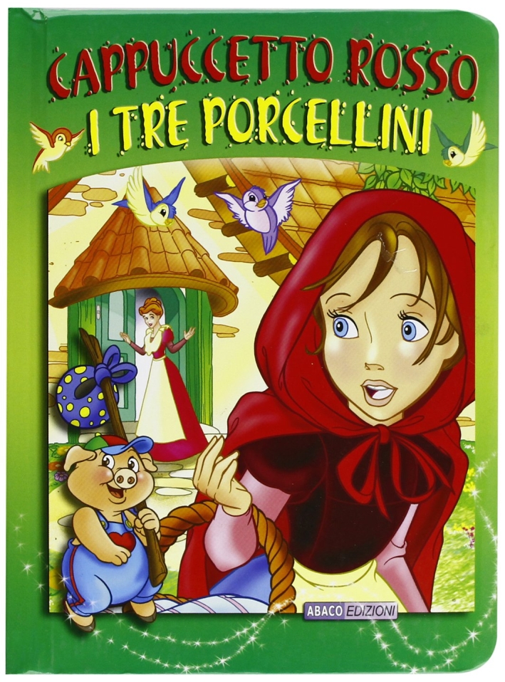 Cappuccetto rosso-I tre porcellini. Mie fate Cappuccetto rosso-I tre porcellini. Mie fate