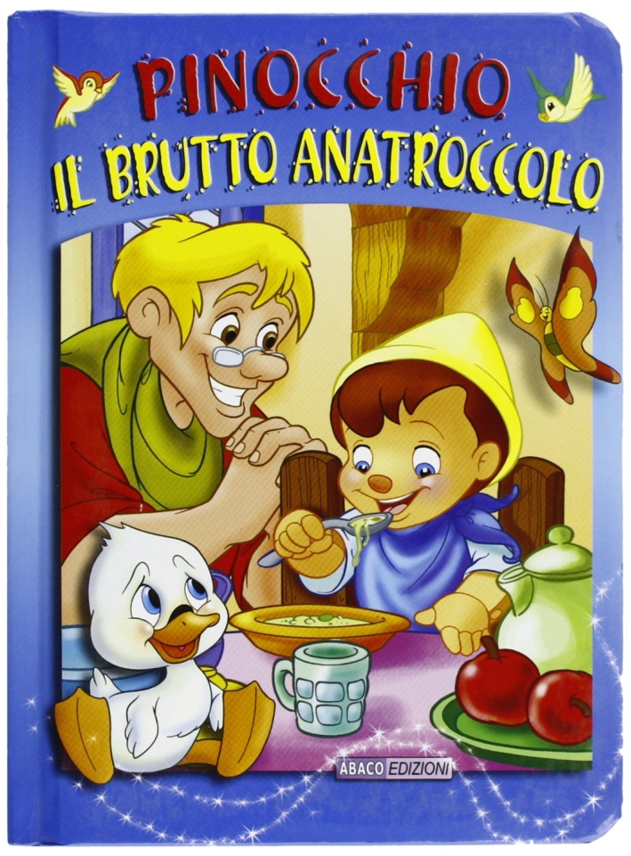 Pinocchio-Il brutto anatroccolo. Mie fate Pinocchio-Il brutto anatroccolo. Mie fate
