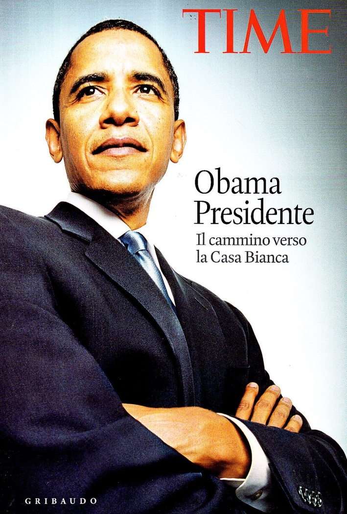 Obama presidente. Il cammino verso la Casa Bianca Obama presidente. Il cammino verso la Casa Bianca