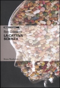 La cattiva scienza La cattiva scienza