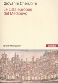 Le Città Europee del Medioevo Le Città Europee del Medioevo