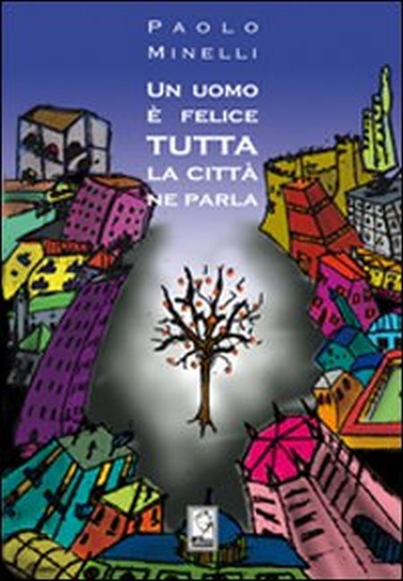 Un uomo è felice. Tutta la città ne parla Un uomo è felice. Tutta la città ne parla