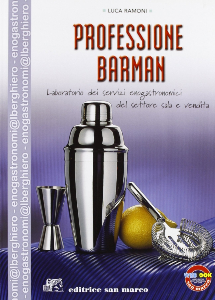 Professione barman. Il nuovo manuale del bar Professione barman. Il nuovo manuale del bar