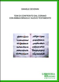 Temi di confronto dal Corano con Bibbia ebraica e Nuovo Testamento Temi di confronto dal Corano con Bibbia ebraica e Nuovo Testamento