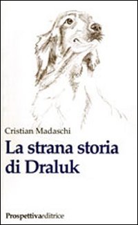 La strana storia di Draluk La strana storia di Draluk