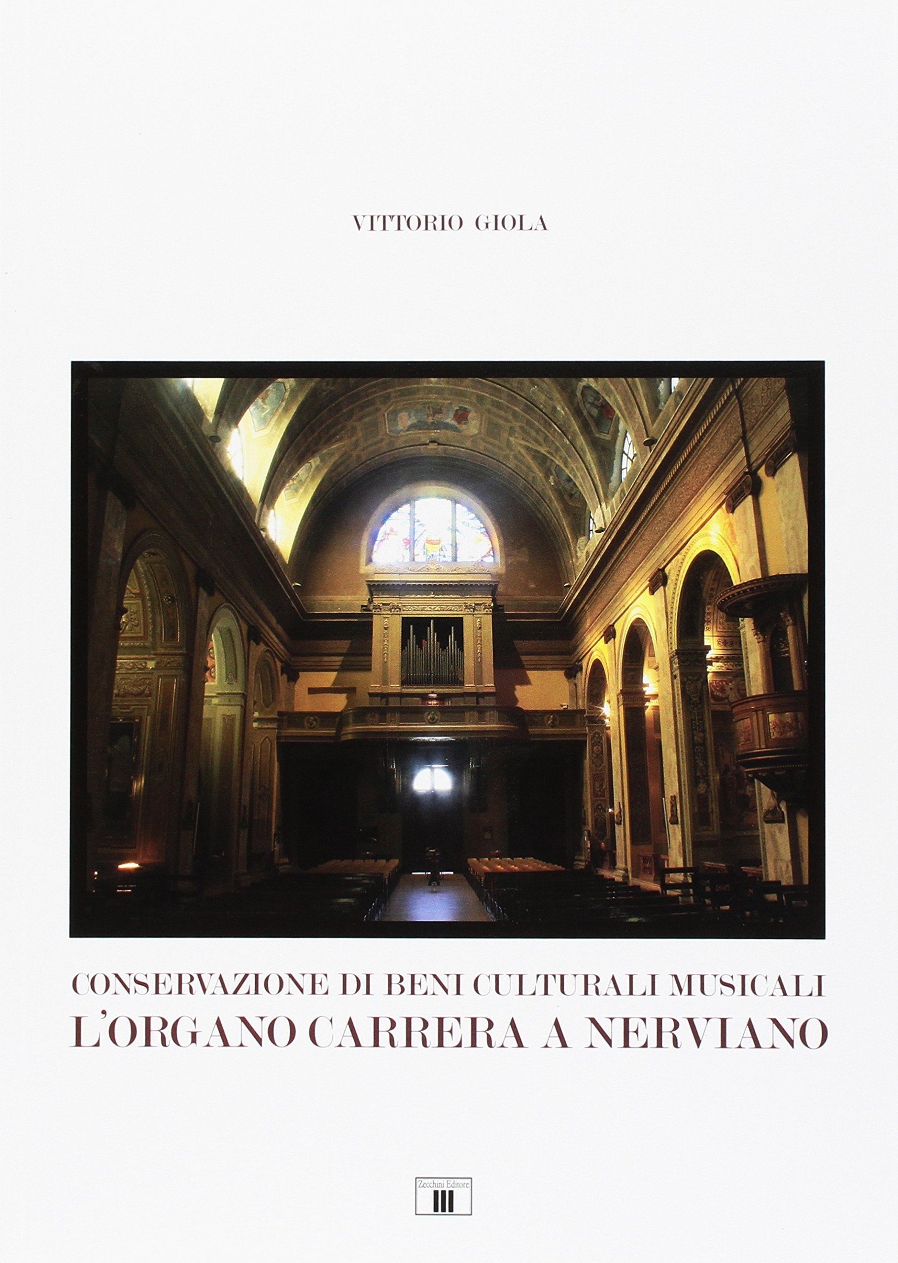 Conservazione di beni culturali musicali. L'organo Carrera a Nerviano Conservazione di beni culturali musicali. L'organo Carrera a Nerviano