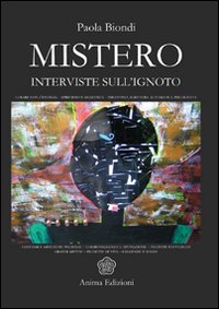 Mistero. Interviste sull'ignoto. Mistero. Interviste sull'ignoto.
