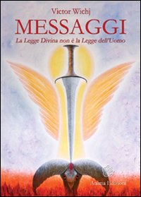 Messaggi. La legge divina non è la legge dell'uomo Messaggi. La legge divina non è la legge dell'uomo