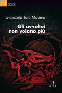 Gli avvoltoi non volano più Gli avvoltoi non volano più