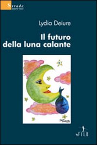 Il futuro della luna calante Il futuro della luna calante