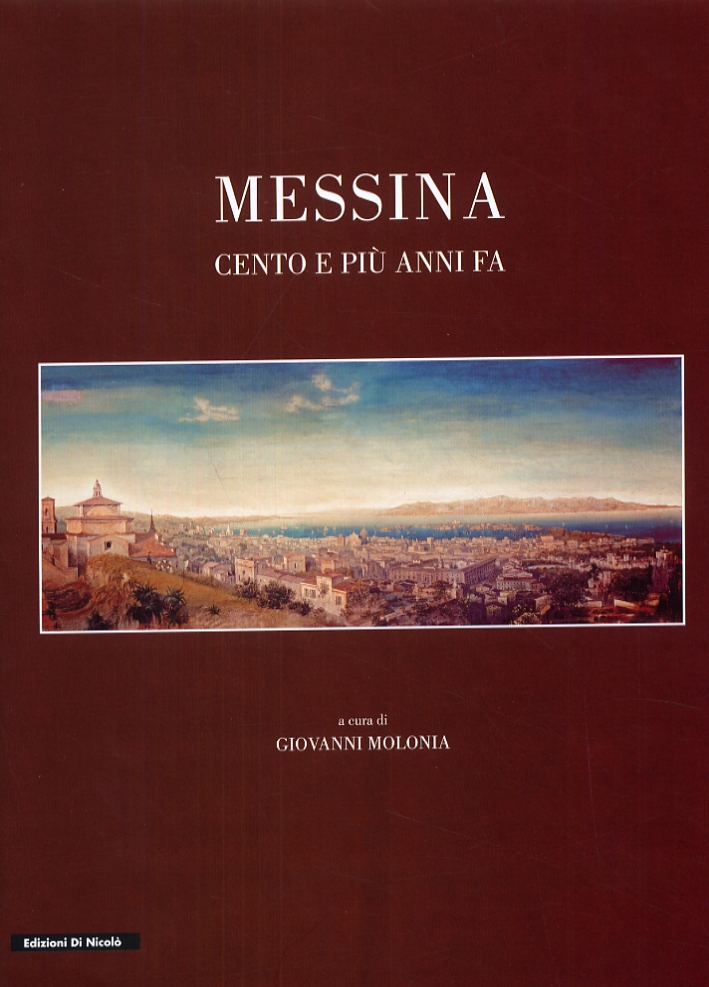 Messina cento e più anni fa Messina cento e più anni fa