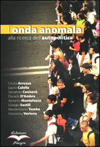 L'onda anomala. Alla ricerca dell'autopolitica. Con DVD L'onda anomala. Alla ricerca dell'autopolitica. Con DVD
