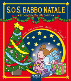 Sos Babbo Natale. Il coniglietto ritrovato Sos Babbo Natale. Il coniglietto ritrovato