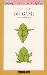 Origami. Creare con la carta Origami. Creare con la carta