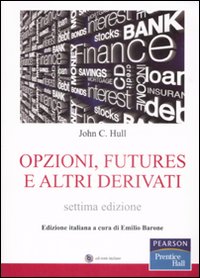 Opzioni, Futures e Altri Derivati. Con CD-ROM Opzioni, Futures e Altri Derivati. Con CD-ROM
