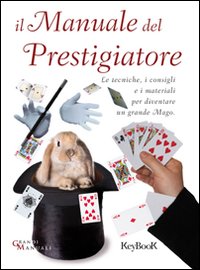Il manuale del prestigiatore Il manuale del prestigiatore