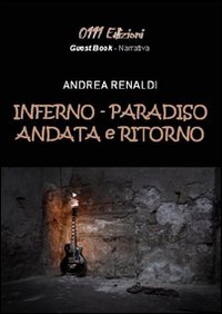 Inferno-paradiso andata e ritorno Inferno-paradiso andata e ritorno