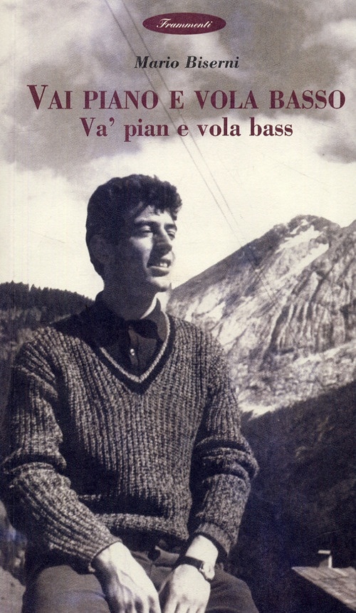 Vai piano e vola basso. Va' pian a vola bass Vai piano e vola basso. Va' pian a vola bass