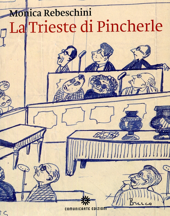La Trieste di Pincherle. Cultura e impegno civile di un intellettuale di frontiera La Trieste di Pincherle. Cultura e impegno civile di un intellettuale di frontiera