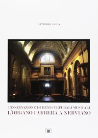 Conservazione di beni culturali musicali. L'organo Carrera a Nerviano