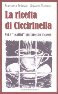 La ricetta di Ciccirinella. Noi e "i cattivi": parlare con il cuore