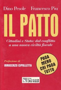 Il patto. Cittadini e stato: dal conflitto a una nuova civiltà fiscale. «Paga meno chi paga tutto»