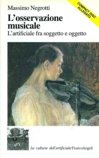 L'osservazione musicale. L'artificiale fra soggetto e oggetto. Con CD