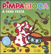 Pimpa gioca a fare festa. Ediz. Illustrata