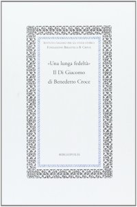 «Una lunga fedeltà». Il Di Giacomo di Benedetto Croce